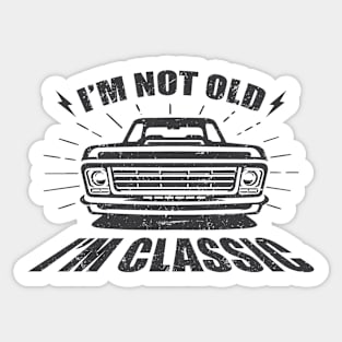 I'm Not Old I'm Classic - Vintage Classsic Car Lover Gift For Men Sticker